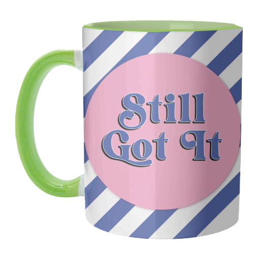 Still Got It - unique mug by Mad Philomena