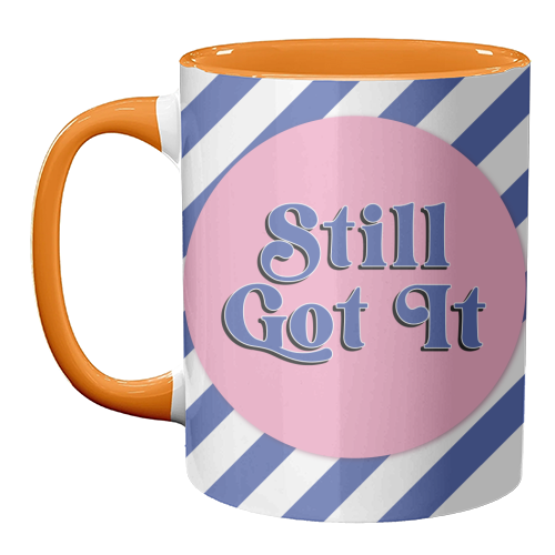 Still Got It - unique mug by Mad Philomena