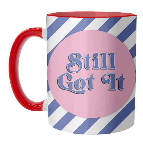 Still Got It - unique mug by Mad Philomena