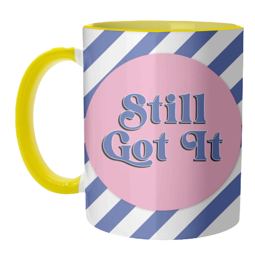 Still Got It - unique mug by Mad Philomena