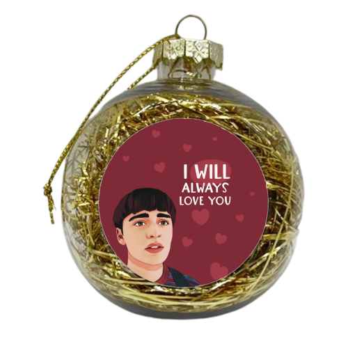 Stranger Things I will always love you - xmas bauble by Giddy Kipper