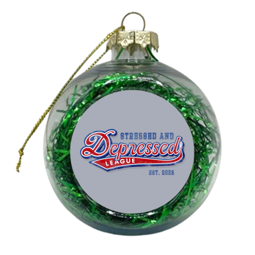 Stressed and depressed league print - xmas bauble by The Girl Next Draw
