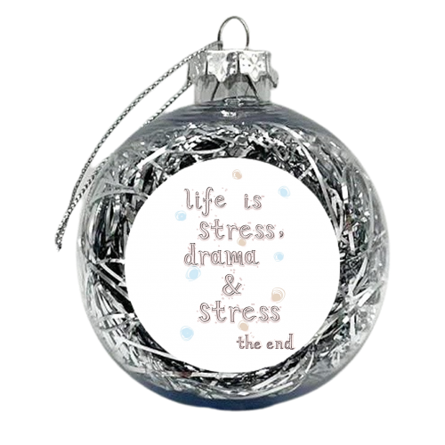 Stresslife - xmas bauble by minniemorris art