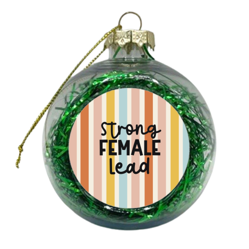 Strong Female Lead - xmas bauble by Giddy Kipper