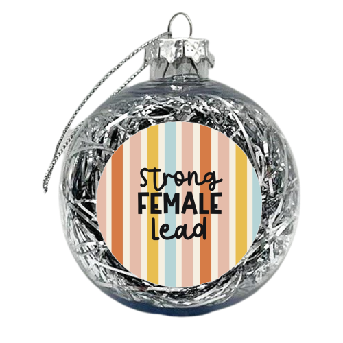 Strong Female Lead - xmas bauble by Giddy Kipper