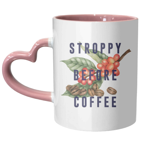 Stroppy Before Coffee - unique mug by The 13 Prints