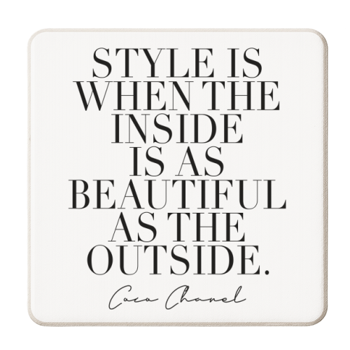 Style Is When the Inside Is As Beautiful As the Outside. -Coco Chanel Quote - personalised beer coaster by Toni Scott