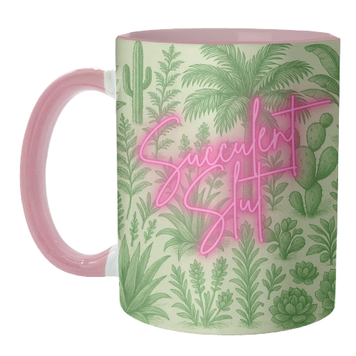 Succulent Slut - unique mug by Lilly Rose