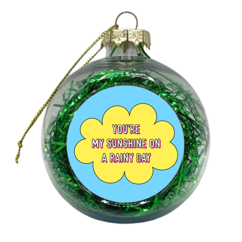 Sunshine On A Rainy Day - xmas bauble by Adam Regester