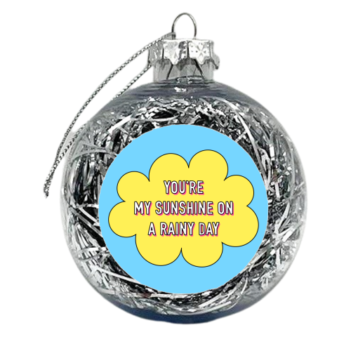 Sunshine On A Rainy Day - xmas bauble by Adam Regester