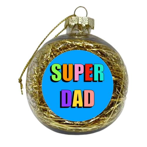 Super Dad (Bold Coloured Text Version) - xmas bauble by Adam Regester