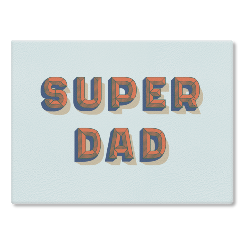 Super Dad - glass chopping board by Tea Filipi
