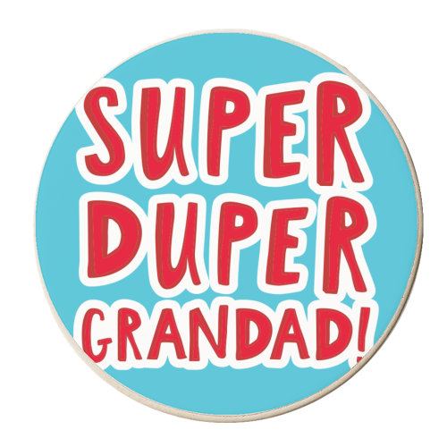 Super Duper Grandad - personalised beer coaster by The Boy and the Bear