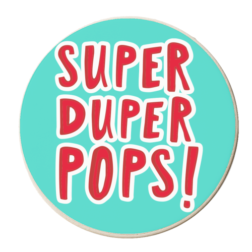 Super Duper Pops - personalised beer coaster by The Boy and the Bear