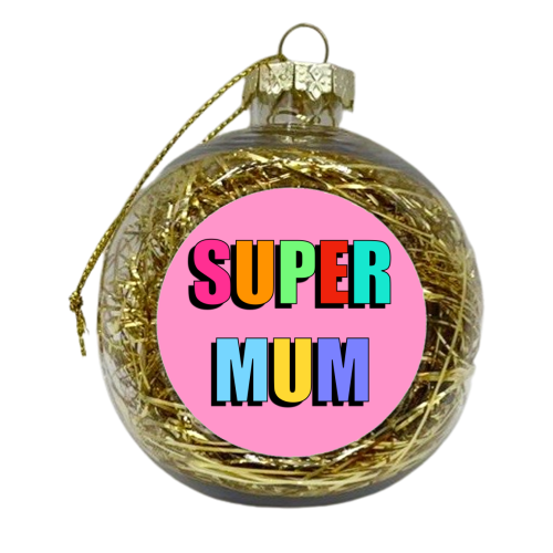 Super Mum - xmas bauble by Adam Regester