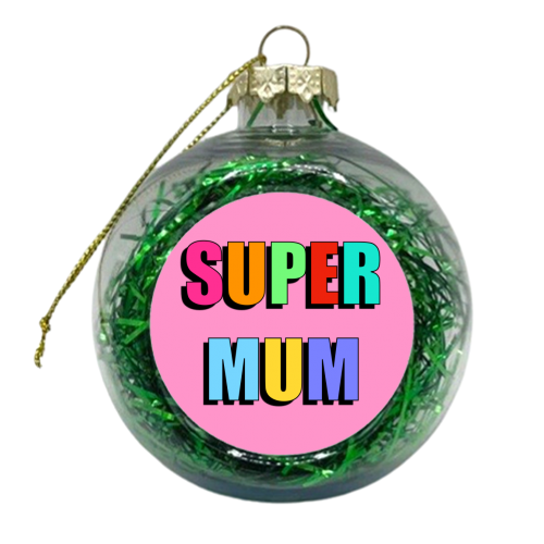 Super Mum - xmas bauble by Adam Regester