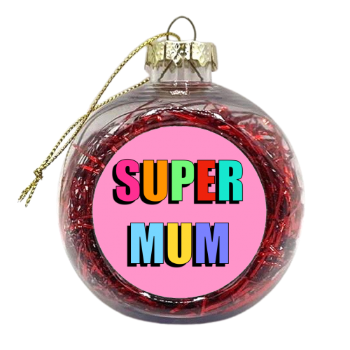 Super Mum - xmas bauble by Adam Regester
