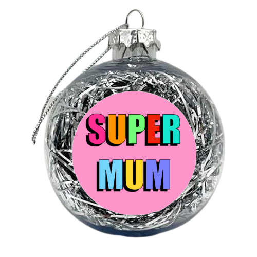Super Mum - xmas bauble by Adam Regester