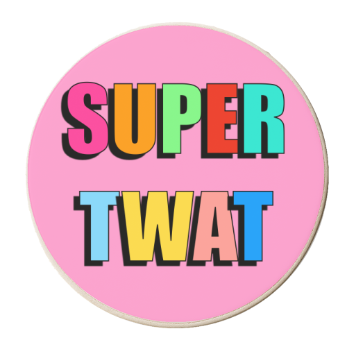 Super Twat (Bold Text Version) - personalised beer coaster by Adam Regester