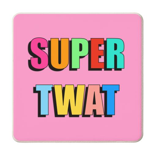 Super Twat (Bold Text Version) - personalised beer coaster by Adam Regester