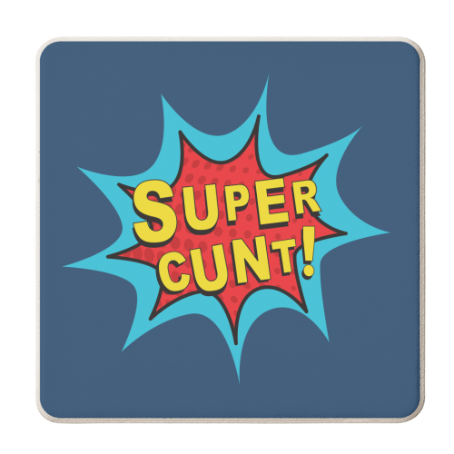 SUPERCUNT - personalised beer coaster by The Boy and the Bear