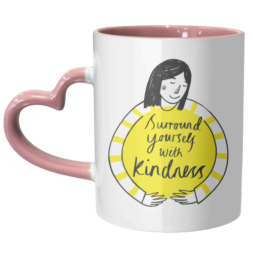 Surround Yourself With Kindness - unique mug by Chloe Evans