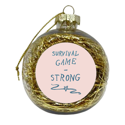 Survival - Strong - xmas bauble by minniemorris art