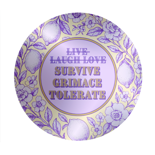 Survive - Grimace - Tolerate - Circle Sticker by Lilly Rose