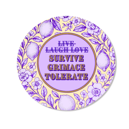 Survive - Grimace - Tolerate - Magnet by Lilly Rose