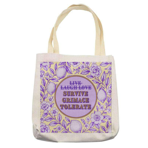 Survive - Grimace - Tolerate - printed canvas tote bag by Lilly Rose