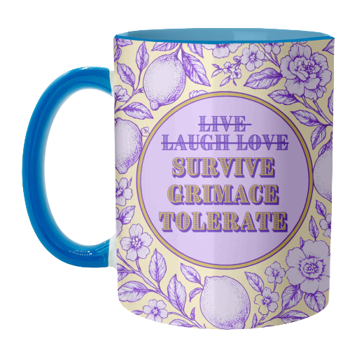 Survive - Grimace - Tolerate - unique mug by Lilly Rose
