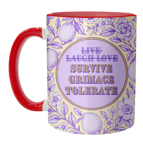 Survive - Grimace - Tolerate - unique mug by Lilly Rose