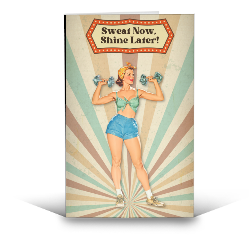 Sweat Now, Shine Later! - funny greeting card by DejaReve