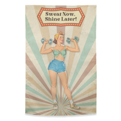Sweat Now, Shine Later! - funny tea towel by DejaReve
