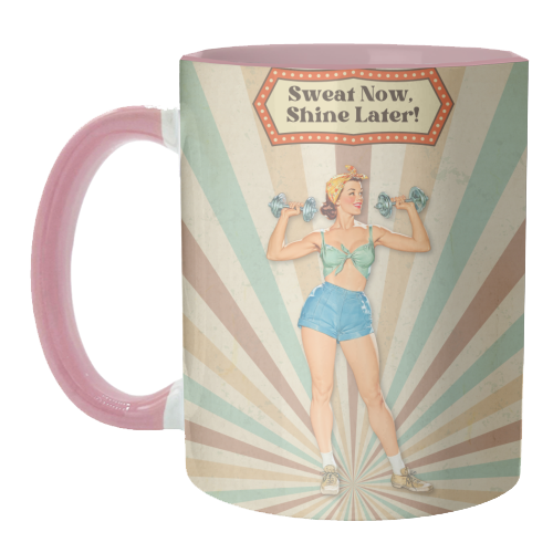 Sweat Now, Shine Later! - unique mug by DejaReve