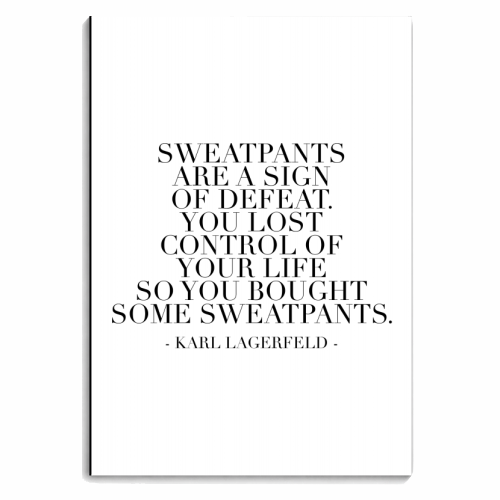 Sweatpants Are A Sign of Defeat. You Lost Control of Your Life So You Bought Some Sweatpants. -Karl Lagerfeld Quote - personalised A4, A5, A6 notebook by Toni Scott