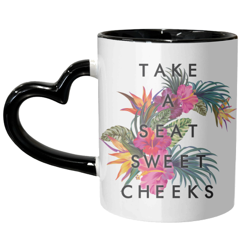 Take A Seat Sweet Cheeks - unique mug by Kind of Simple Designs
