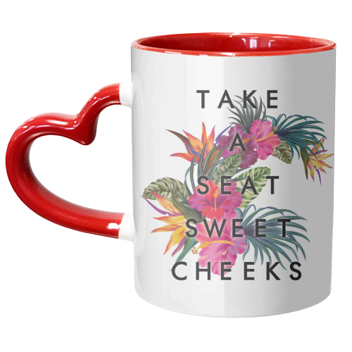 Take A Seat Sweet Cheeks - unique mug by Kind of Simple Designs
