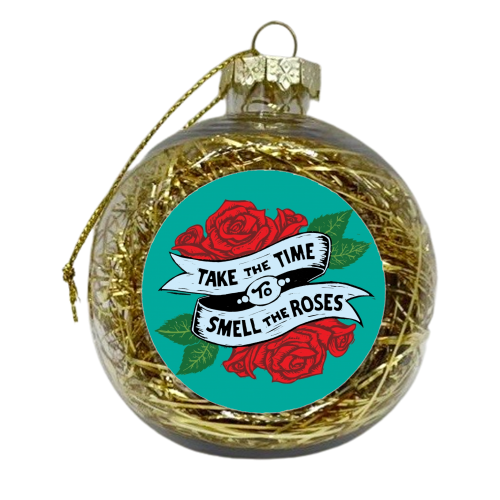 Take the Time to Smell the Roses - xmas bauble by Vicky Day