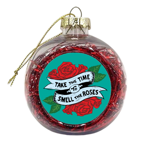 Take the Time to Smell the Roses - xmas bauble by Vicky Day
