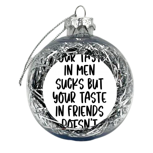 Taste in Men - xmas bauble by Pink and Pip