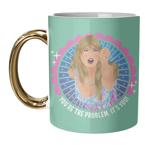 Taylor You're The Problem - unique mug by Claire Atwood