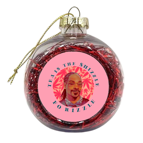TEA IS THE SHIZZLE - xmas bauble by Wallace Elizabeth