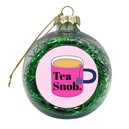 Tea Snob - xmas bauble by Stephanie Komen