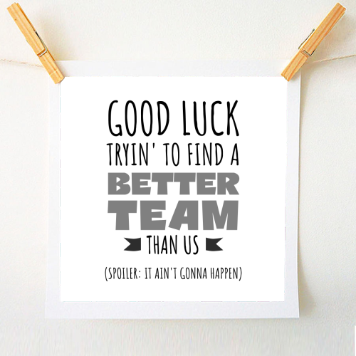 Team-Building, Boss or Coworker Gift - A1 - A4 art print by timsal shol