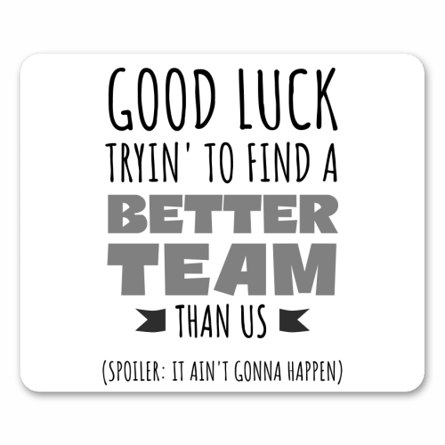 Team-Building, Boss or Coworker Gift - mouse mat by timsal shol