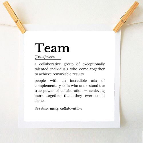 Team Definition – The Power of Collaboration and Unity - A1 - A4 art print by timsal shol