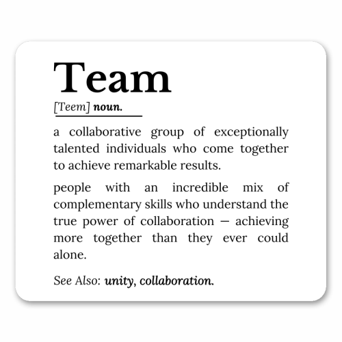 Team Definition – The Power of Collaboration and Unity - mouse mat by timsal shol