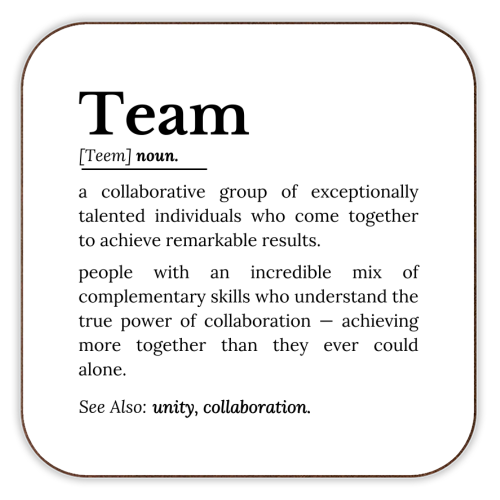 Team Definition – The Power of Collaboration and Unity - personalised beer coaster by timsal shol