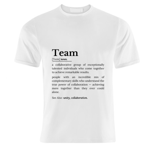 Team Definition – The Power of Collaboration and Unity - unique t shirt by timsal shol